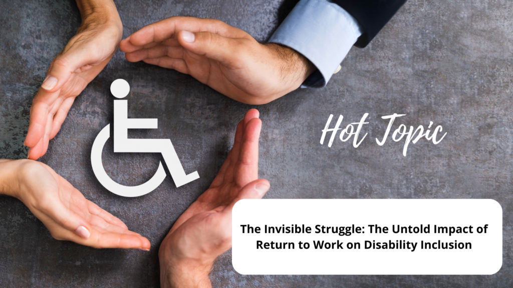 The invisible struggle the invisible impact of returning to work with a disability.