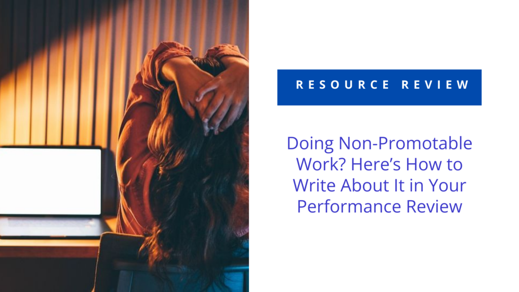 Doing non-promoted work here's how to improve your performance in your review.