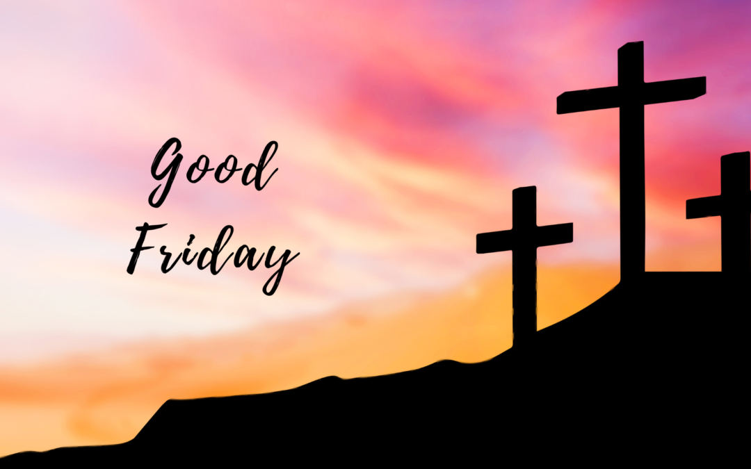 Silhouetted crosses on a hill against a vibrant sunset sky with text "good friday.