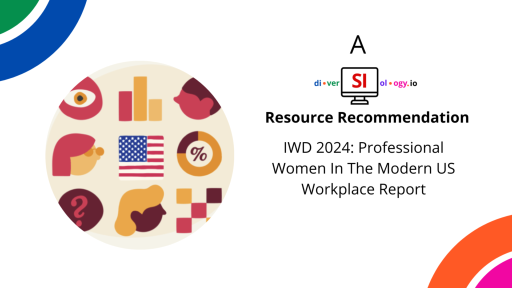 Graphic promoting a report titled "iwd 2024: professional women in the modern us workplace" from diversity.io.