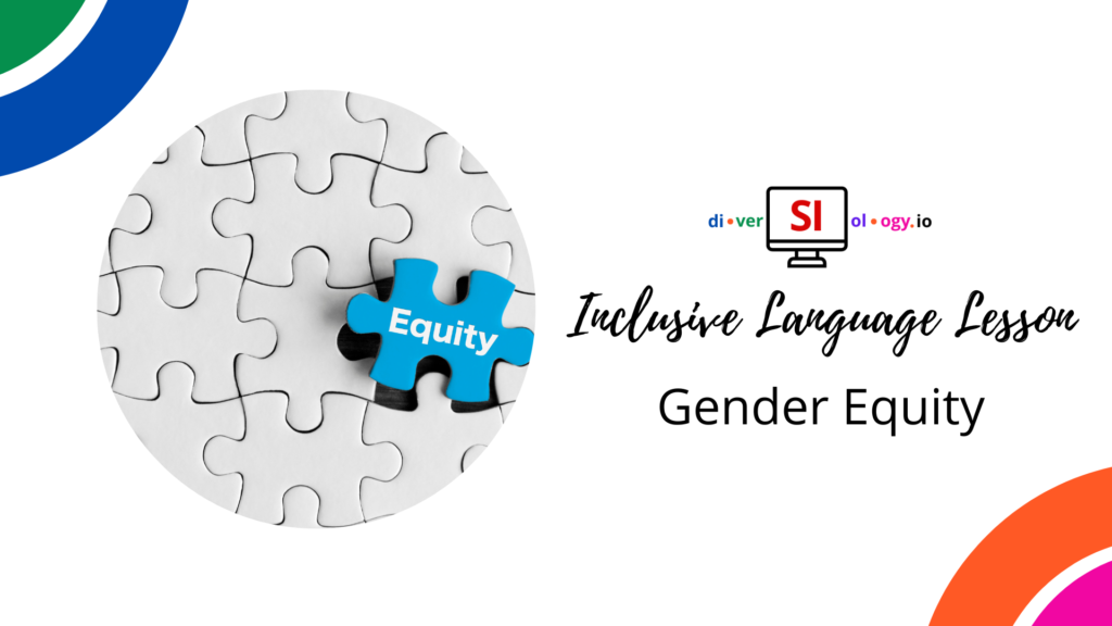 A graphic featuring a puzzle with a piece labeled "equity" and text promoting an inclusive language lesson on gender equity.