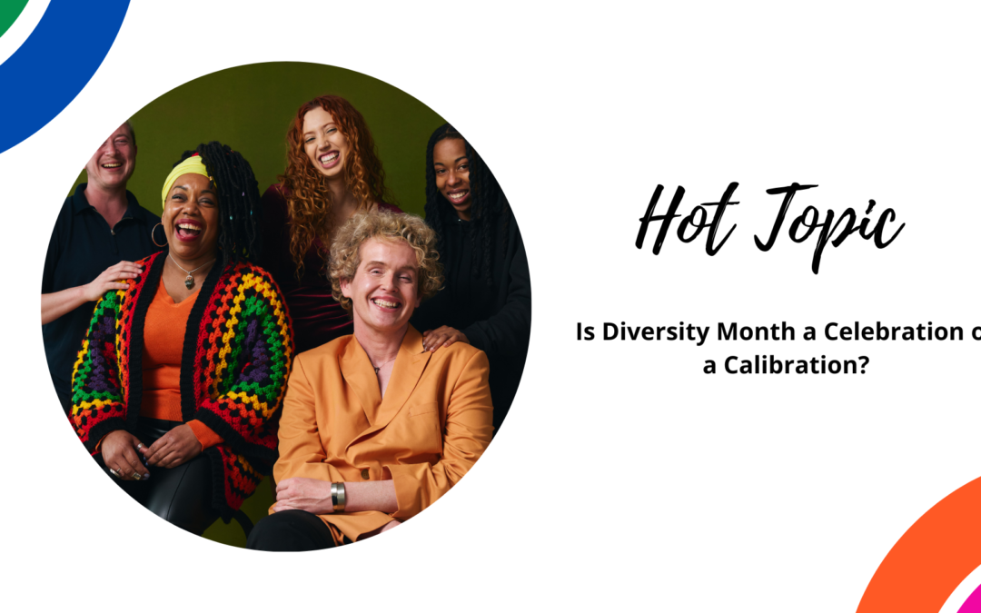 Diversity Month: A Celebration or a Calibration?